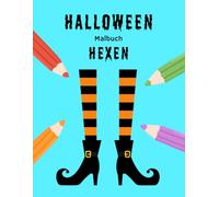 Halloween-Malbuch: Hexen: 30 zauberhafte Ausmalbilder für Kinder ab 4 Jahren