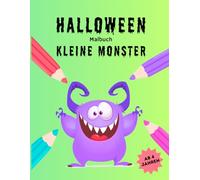 Halloween-Malbuch: Kleine Monster: 30 lustige Ausmalbilder für Kinder ab 4 Jahren