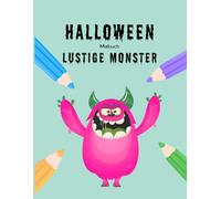 Halloween-Malbuch: Lustige Monster: 30 lustige Ausmalbilder für Kinder ab 4 Jahren