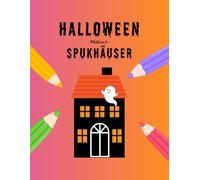 Halloween-Malbuch: Spukhäuser: 30 lustige Ausmalbilder für Kinder ab 4 Jahren