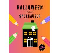 Halloween-Malbuch: Spukhäuser: 30 schaurig-lustige Ausmalbilder für Kinder ab 4 Jahren