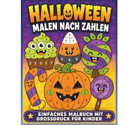 Halloween Malen nach Zahlen: Einfaches Malbuch mit Großdruck für Kinder