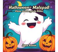 Halloween-Malspaß: Kleine Geister, große Bilder für Kinder ab 6 Jahren