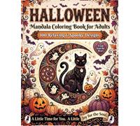 Halloween Mandala Coloring Book for Adults: 100 Relaxing Halloween Mandala Designs with Pumpkins, Ghosts, Witches, Bats, Black Cats and Spooky ... Activity and Creative Gift for Adults