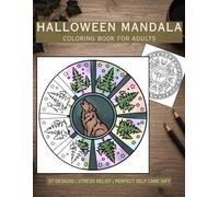Halloween Mandala Coloring Book for Adults: 37 Spooky Mandala Designs with Skulls Bats Pumpkins and Mystical Symbols for Stress Relief and Halloween
