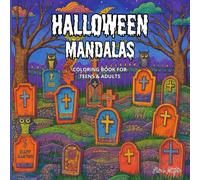 Halloween Mandalas: 50 Spooky and Stress-Relieving Mandala Designs for Adults and Teens - Intricate Halloween Art to Color and Relax