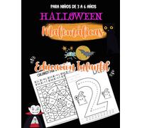 Halloween matemáticas en Educación Infantil: Para niños de 3 a 6 años: Los números, sumas, restas, contar, ejercicios de cálculo