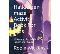 Halloween maze Activity Book For Kids: 20 Haunted Puzzles for Little Goblins and Ghouls!