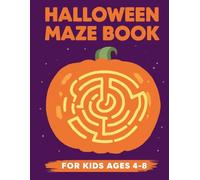 Halloween Maze Book for Kids Ages 4-8: Spooky and Fun Maze Puzzles to Boost Problem-Solving and Keep Kids Entertained This Halloween