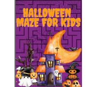 Halloween Maze Book for Kids: Funny and Amazing 50 Maze Activity for Kids Designed to Help Kids Develop their Problem-Solving Skills with Solutions