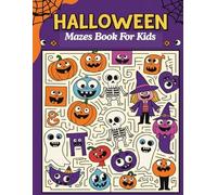 Halloween Mazes Book For Kids: Spooky Mazes and Halloween Adventures for Kids Ages 4-8 | Hours of Festive Fun! |