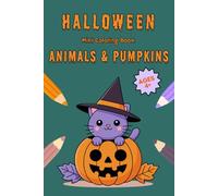 Halloween Mini Coloring Book: Animals & Pumpkins: 15 Cute Designs for Kids Ages 4+