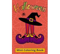 Halloween Mini Coloring Book: For Adults & Teens | 4x6 Pocket-Size Design Perfect for Travel & On The Go | Fun Bold & Easy Images for Relaxation, Creativity & Amusement