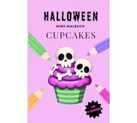Halloween Mini-Malbuch: Cupcakes: 15 süße Ausmalbilder für Kinder ab 4 Jahren