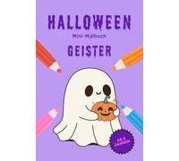 Halloween Mini-Malbuch: Geister: 15 schaurig-lustige Ausmalbilder für Kinder ab 4 Jahren