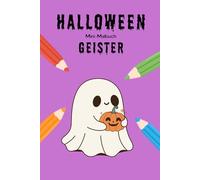 Halloween Mini-Malbuch: Geister: 15 schaurig-lustige Ausmalbilder für Kinder ab 4 Jahren