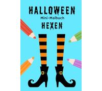 Halloween Mini-Malbuch: Hexen: 15 magische Ausmalbilder für Kinder ab 4 Jahren