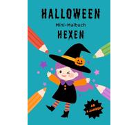 Halloween Mini-Malbuch: Hexen: 15 zauberhafte Ausmalbilder für Kinder ab 4 Jahren