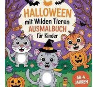 Halloween mit wilden Tieren Ausmalbuch für Kinder ab 4 Jahren mit 50 Ausmalbildern