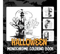 Halloween Monochrome Coloring Book: 50 Haunting Illustrations to Complete & Reveal Stunning Minimalist Mystery Silhouettes - Simple & Satisfying Designs for Adults and Teens