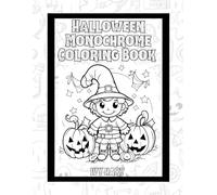Halloween Monochrome Coloring Book: Color Your Way Through Creepy Creatures, Ghostly Figures, and Haunted Designs