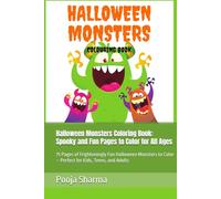 Halloween Monsters Coloring Book: Spooky and Fun Pages to Color for All Ages: 75 Pages of Frighteningly Fun Halloween Monsters to Color - Perfect for Kids, Teens, and Adults
