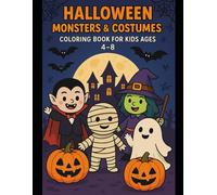 Halloween Monsters & Costumes Coloring Book for Kids Ages 4-8: Spooky Fun with Vampires, Witches, Ghosts & More