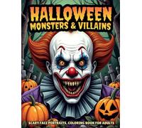 Halloween Monsters & Villains: Scary Face Portraits Coloring Book for Adults #2: 55+ Creepy Monster & Villain Faces, Haunted Horror Portraits, Spooky Halloween Coloring Fun