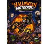 Halloween Motocross: Die ultimative Nachtstrecken-Challenge - Das große Mal- und Rätselbuch mit 6 Gruselstrecken, spektakulären Stunts, Labyrinthen, Suchbildern und Rätseln für Kinder ab 7 Jahren