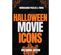 Halloween Movie Icons: Millennial Edition: Word Search & Trivia Puzzle Book for Horror Fans, Cult Classic Lovers, and Nostalgia Seekers