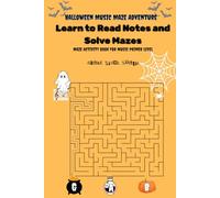 Halloween Music Maze Adventure: Read Notes on the Music Staff While Solving Mazes: Read notes on the music staff with maze activity book for kids age 4- 8