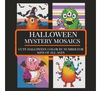 Halloween Mystery Mosaics: Cute Halloween Color by Number for Kids of all ages