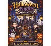 Halloween Nights™: Vampire Castle Coloring Book for All Ages: 50 Spooky Cute Castle Coloring Pages with Friendly Vampires, Ghosts, Bats, Fun Facts and an Educational Halloween Story