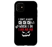 Halloween Non sempre ch ma quando lo faccio io ah ah ah Custodia per iPhone 11