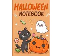Halloween Notebook for Kids: Fun and Cute Spooky Journal with Cat, Ghost & Pumpkin: Colorful Halloween-themed notebook with adorable cat, ghost, and ... perfect for children and young teens