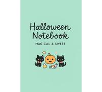 Halloween Notebook - Magical & Sweet Pastel Journal for Writing and Daily Notes: Cute Kawaii Pumpkin & Black Cat Notebook - Adorable Gift for Halloween Lovers, Teens & Writers (6" x 9", 100 Pages)