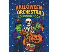 Halloween Orchestra Coloring Book For Kids: Easy and bold coloring pages for the youngest children, Halloween atmosphere, cute ghosts, funny skeletons, scary zombies