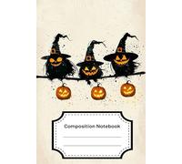 Halloween Owls Composition Notebook: Cute Spooky Owl Journal with Witch Hats and Pumpkins - Perfect for Halloween Notes, School, or Creative Writing