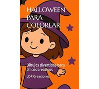 HALLOWEEN PARA COLOREAR: Dibujos divertidos para chicos creativos