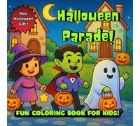 Halloween Parade! - A Spooky & Fun Coloring Book for Kids: 40 Adorable Halloween-Themed Coloring Pages with Ghosts, Pumpkins, Witches, Cats, Mummies, ... | Perfect for Ages 4-8 | 8.5 x 8.5 inches