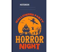 Halloween Party Horror Night Haunted House With Flying Witch Ghosts And Pumpkins: Notebook