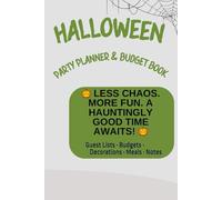 Halloween Party Planner & Budget Book: Guest Lists • Budgets • Decorations • Meals • Notes