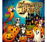 Halloween Pets Coloring Book for Kids Ages 5-7: Cute and Easy Coloring Pages of Cats, Dogs, and Other Adorable Pets in Halloween Costumes - Pumpkins, Ghosts, and Trick-or-Treat Fun for Kids Ages 5-10