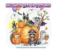 Halloween Pets in Costumes: Coloring Book for Kids and Kids at Heart