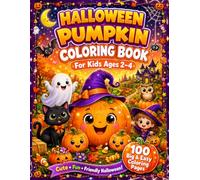 Halloween Pumpkin Coloring Book for Kids Ages 2-4: A Fun and Easy Halloween Coloring Book Featuring Cute Pumpkin Coloring Pages, Friendly Characters, ... | Perfect Halloween Gift for Boys & Girls