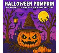 Halloween Pumpkin Fun and Easy Coloring Book for Adults and Teens: Bold and Simple Halloween-Themed Coloring Pages Featuring Pumpkins, Ghosts, Candy, and More Great for Relaxation and Creativity
