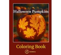 Halloween Pumpkins - Coloring Book: Cozy and Creative Pages with Carved Lantern Designs, Autumn Scenes, Cute Decor, and Whimsical Patterns