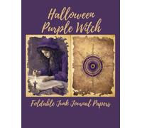 Halloween Purple Witch: A Magical Collection of Printable Foldable Witch Journal Pages for Spellbooks, Scrapbooking, and Halloween Crafts