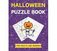 Halloween Puzzle Book For Adults And Seniors: 100 Engaging And Fun Puzzles. Includes Maze And Word Search