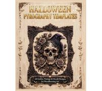 Halloween Pyrography Templates: 68 Dark Gothic, Vintage & Occult Woodburning Patterns - The Complete Adult Halloween Gift Collection Featuring Skulls, ... Phases, Cauldrons & Pumpkin Patch Designs